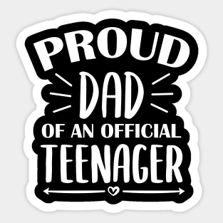 Proud Dad Of An Official Teenager - 13th Birthday Sticker